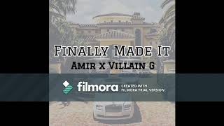 Amir x Villain G - Finally Made It