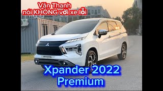 [Văn Thanh nói KHÔNG với xe lỗi] Mitsubishi Xpander 2022 1.5 Premium, xe tư nhân, odo 4,5 vạn