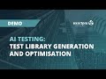 AI Testing – Test Library Generation and Optimisation