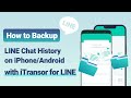 How to Backup LINE Chat History on iPhone/Android with iTransor for LINE