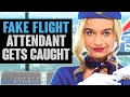 Fake Flight Attendant Gets Caught by Airline.