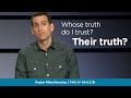 Whose Truth Do I Trust? Their Truth? // Mike Novotny // Time of Grace