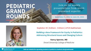 Stanford Peds Grand Rounds: Building a New Framework for Equity in Pediatrics