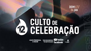 ◦ CULTO DE CELEBRAÇÃO  ⛪︎ IPB12  | 26.01 às 19h