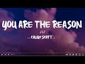 You Are The Reason - Calum Scott ( Lyrics )