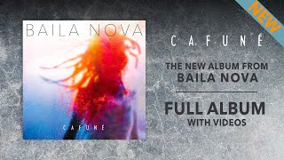 Baila Nova - C A F U N É (NEW ALBUM) Video Compilation ❤️