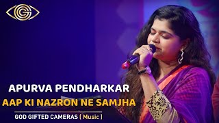 Apurva Pendharkar | Aap Ki Nazron Ne Samjha | Rhythm & Words | God Gifted Cameras |