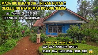 JANDA TINGGAL SENDIRI DI HUTAN TANPA TETANGGA HANYA DI KELILINGI HUTAN DAN RUMAH KOSONG