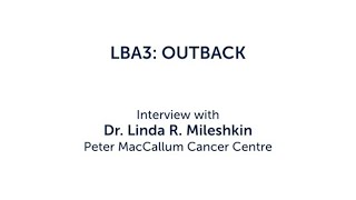 ASCO Daily News 2021 Plenary Update - LBA3: OUTBACK