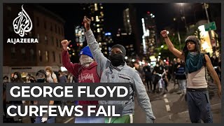 George Floyd protests: Curfews fail to deter demonstrators