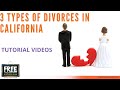 3 TYPES OF DIVORCES IN CALIF. - VIDEO #6 (2021)