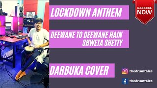 #shorts - Lockdown Anthem | Deewane To Deewane Hain | Shweta Shetty | Darbuka Cover | The Drum Tales