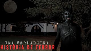 UMA VERDADEIRA HISTÓRIA DE TERROR.