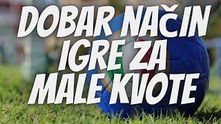 Dobar način igre za male kvote