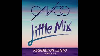 Little Mix & CNCO - Reggaetón Lento (Remix) (Official Instrumental)