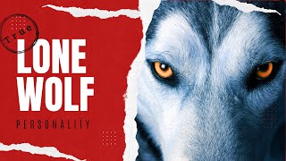 The Truth About Lone Wolf Personality