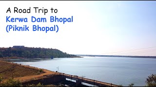 A Short Road Trip to Kerwa Dam, Bhopal | Piknik (picnic) Bhopal | Kaliasot Dam | Beautiful Road