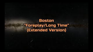 Boston - "Foreplay/Long Time" NEW REMAKE/EXTENDED VERSION/HQ/With Onscreen Lyrics!