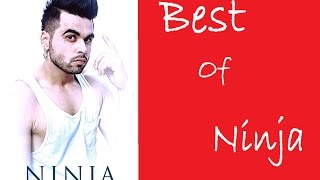 | BEST OF NINJA SONG | All Songs Of Ninja || Best punjabi songs of ninja || Ninaj punjabi songs||