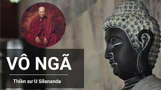 Vô Ngã - Thiền Sư U Silananda