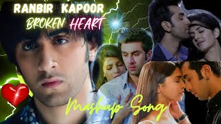Ranbir Kapoor Mashup/ Broken Heart Mashup  | Bollywood Lofi | 𝐀𝐡𝐬𝐚𝐧 𝐚𝐫 𝐎𝐟𝐟𝐢𝐜𝐢𝐚𝐥