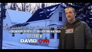 David Cyr's Shocking Story of Exploitation by Ghosts of Carmel Maine