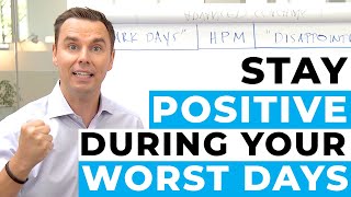 How to Stay Positive During Your Worst Days