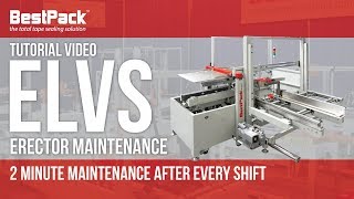 BestPack Tutorial Video: ELVS 2 Minute Maintenance - after every shift