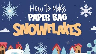 Winter Crafts for Kids: How to Make Paper Bag Snowflakes