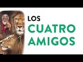 Tu Historia Preferida | Los Cuatro Amigos