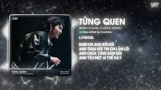 Từng Quen - Wren Evans「Cukak Remix」/ Audio Lyrics Video