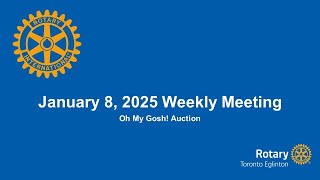 January 8, 2025 RTE Weekly Meeting - Oh My Gosh! Auction