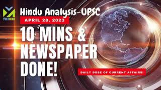 YuktMind’s UPSC Daily Current Affairs – 10 Mins & Newspaper done. Hindu Analysis– 28th April, 2023!