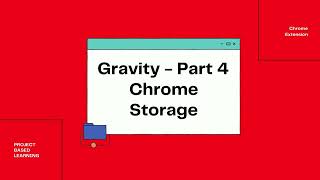 Chrome storage API | Gravity - Part 4