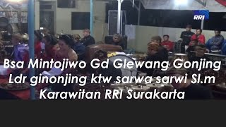 Bw Mintojiwo Gd Glewang Gonjing Ldr ginonjing ktw sarwa sarwi Slm Kleneng nyamleng Karawitan RRI Ska