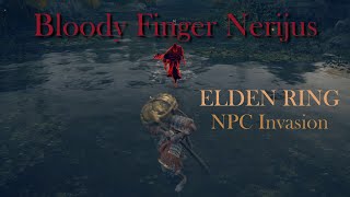 Elden Ring NPC Invasion - Bloody Finger Nerijus | Samurai Gameplay