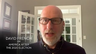 America after the 2020 election with David French