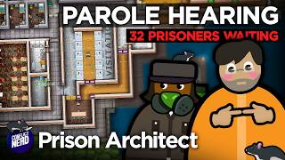 There's 32 Prisoners Waiting for Parole... Let's Fix That! — Prison Architect