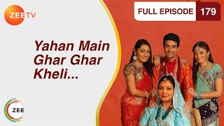 Yahan Main Ghar Ghar Kheli - Full Ep - 179 - Zee TV