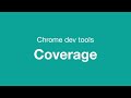 Chrome dev tools - Coverage