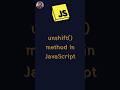 unshift method in JavaScript || Array Methods in JavaScript       #coding #javascript #shorts