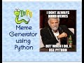 Making a meme generator using Python.