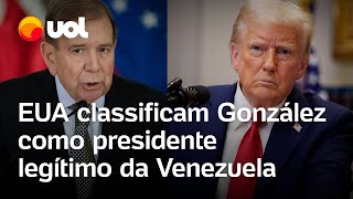 Governo Trump: EUA classificam González Urrutia como 'presidente legítimo' da Venezuela