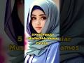 5 Beautiful Muslim Girls names #shorts #islamic #status #viral