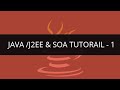 Java /J2EE and SOA Tutorial - 1 | Java /J2EE and SOA Tutorial for Beginners - 1 | Edureka
