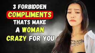 3 Forbidden Compliments That Make Women Crazy for You