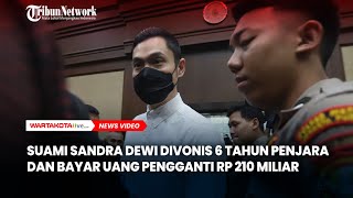 Suami Sandra Dewi Divonis 6,5 tahun penjara dan Bayar Uang Pengganti Rp210 Miliar