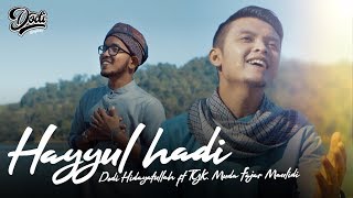 HAYYUL HADI DODI HIDAYATULLAH ft TGK. MUDA FAJAR MAULIDI