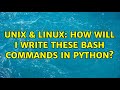 Unix & Linux: How will I write these bash commands in python?
