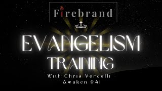 Firebrand: Evangelism Training with Chris Vercelli